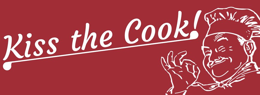 Kiss the Cook!