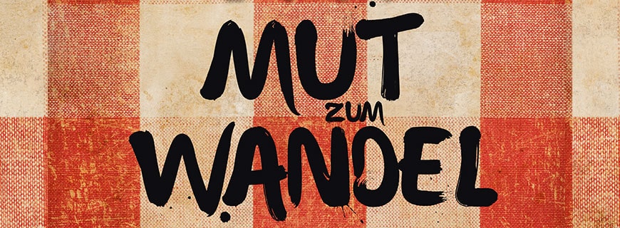 Mut zum Wandel