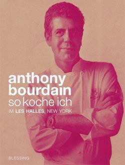 Anthony Bourdain-so koche ich Buchtipp 