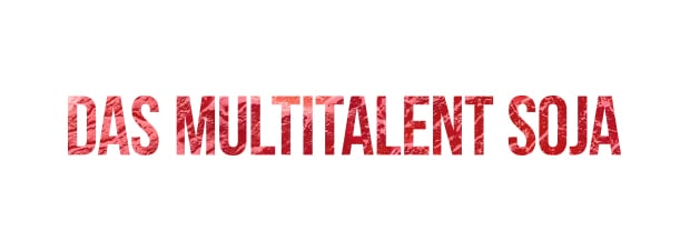 Das multitalent Soja